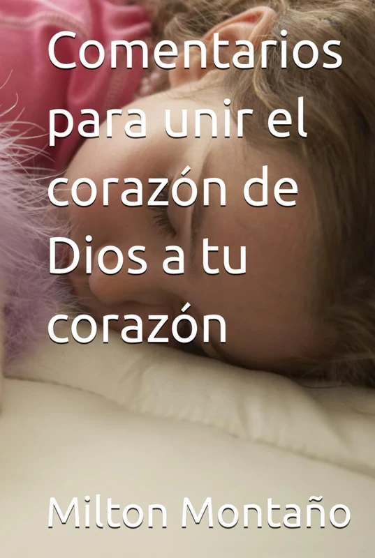 Comentarios para unir el corazón de Dios a tu corazón