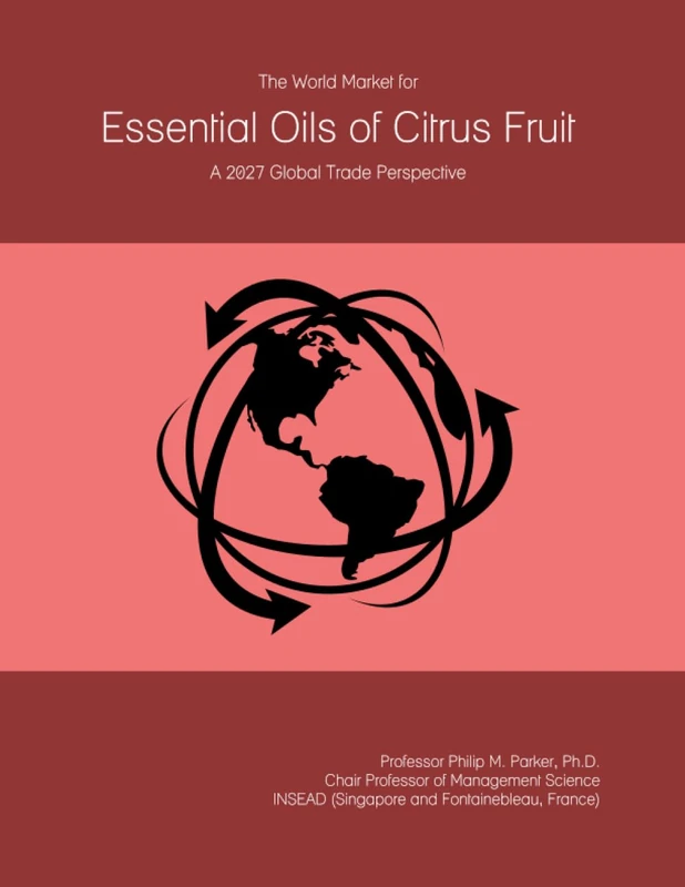 The World Market for Essential Oils of Citrus Fruit: A 2027 Global Trade Perspective