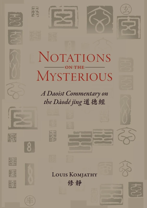Notations on the Mysterious: A Daoist Commentary on the Dàodé jīng 道德經 (Daoist Commentary Series) - Image 1