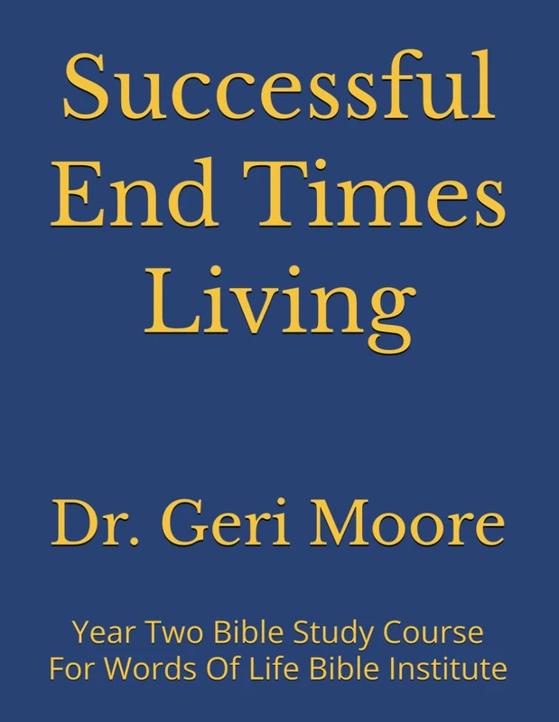 Successful End Times Living: Year Two Bible Study Course For Words Of Life Bible Institute - Image 1