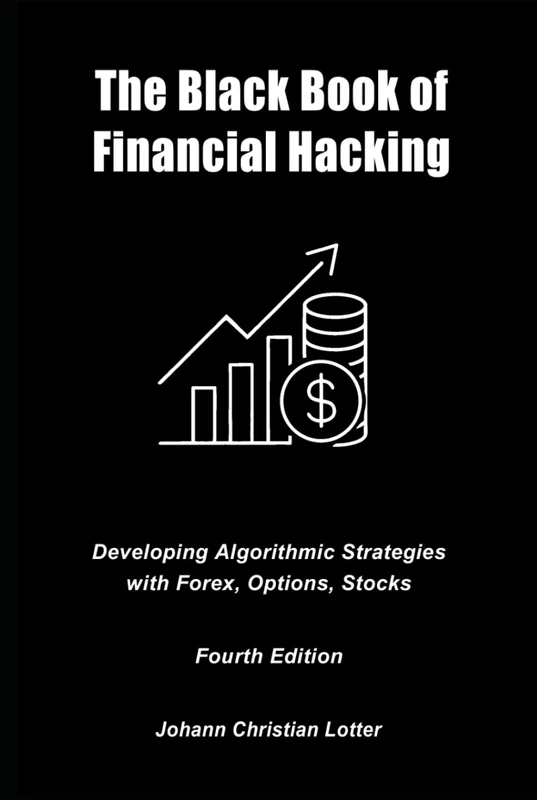 The Black Book of Financial Hacking: Passive Income with Algorithmic Trading Strategies - Image 1