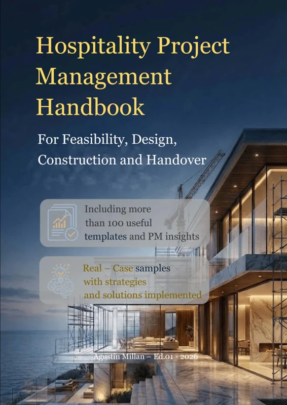 HOSPITALITY PROJECT MANAGEMENT HANDBOOK: Feasibility, Design, Construction and Handover