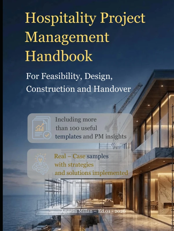 HOSPITALITY PROJECT MANAGEMENT HANDBOOK: Feasibility, Design, Construction and Handover