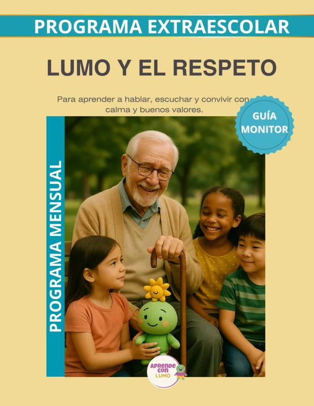 Lumo y el Respeto: Guía del Monitor Mensual: Aprender a comprender, valorar y respetar a los demás en la vida diaria (Programas Extraescolares Aprende con Lumo)