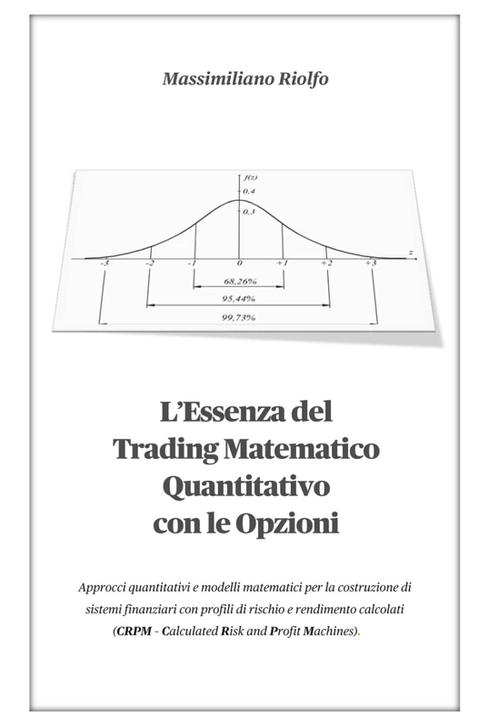 L’Essenza del Trading Matematico Quantitativo con le Opzioni.