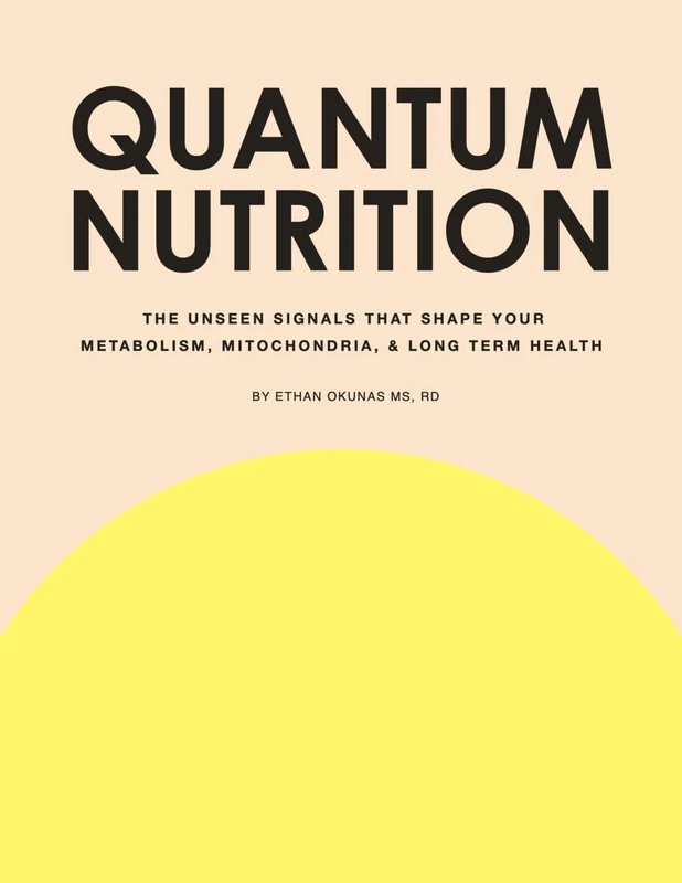 Quantum Nutrition: The Unseen Signals That Shape Your Metabolism, Mitochondria, and Long Term Health