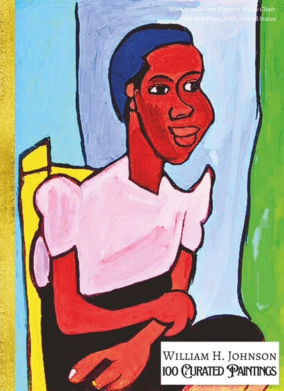 'WILLIAM H. JOHNSON: 100 Curated Paintings'; Luxury Coffee Table Book/High Quality Prints/Plates; Softcover; Large A4 Size (8.5x11.69"); Premium ... Commentaries (My Private Art Gallery)