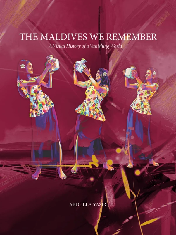 The Maldives We Remember: A Visual History of a Vanishing World (The Maldives Memory Series) - Image 1