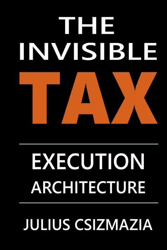 The Invisible Tax: Execution Architecture - Image 1