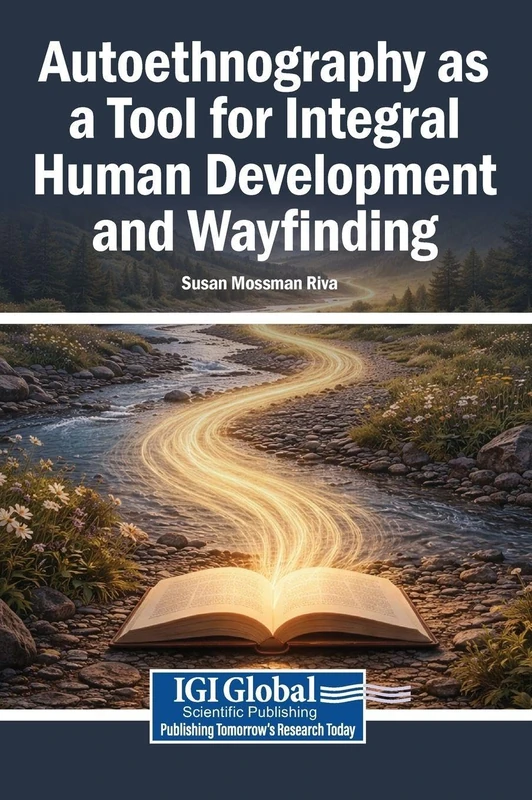 Autoethnography as a Tool for Integral Human Development and Wayfinding