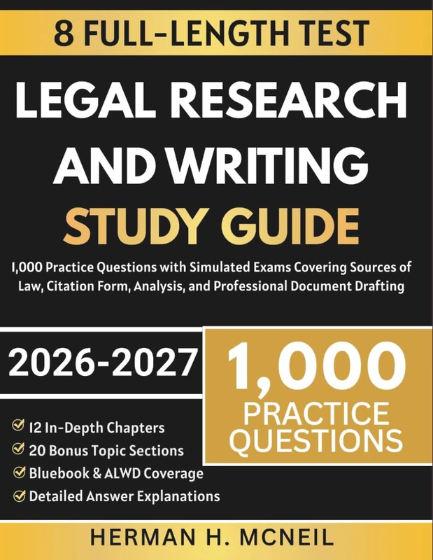 Legal Research and Writing Study Guide: 1,000 Practice Questions with Simulated Exams Covering Sources of Law, Citation Form, Analysis, and Professional Document Drafting