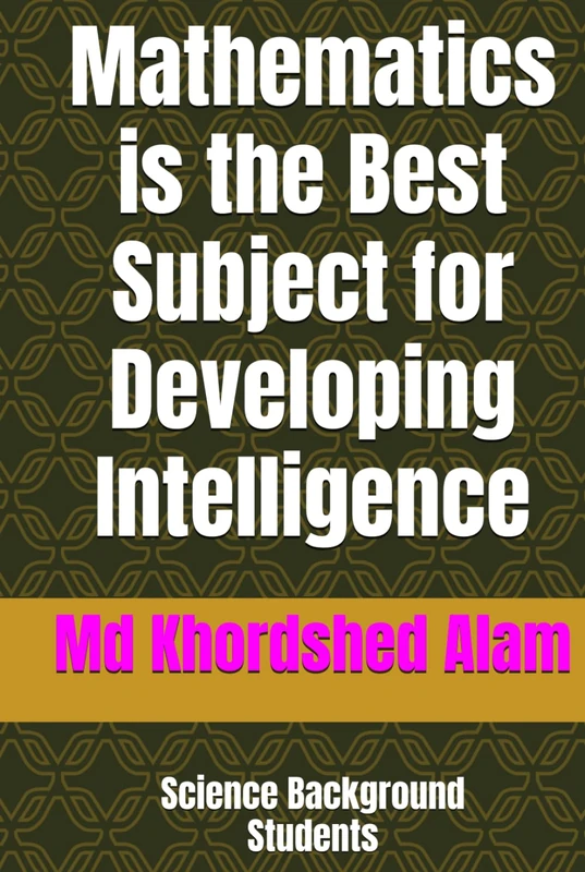 Mathematics is the Best Subject for Developing Intelligence: Science Background Students