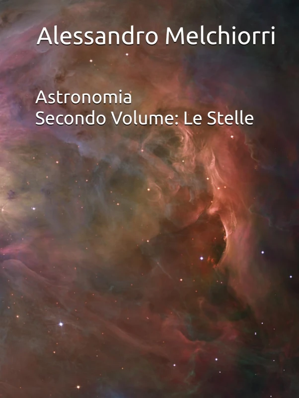 Astronomia - Secondo Volume: Le Stelle