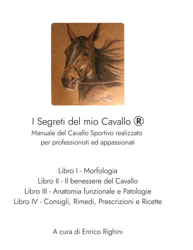 I Segreti del Mio Cavallo: Manuale del Cavallo Sportivo realizzato per professionisti ed appassionati