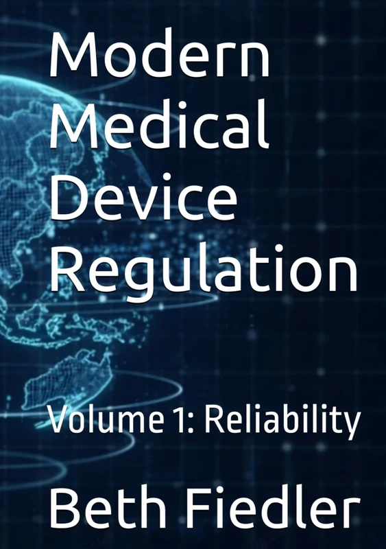 Modern Medical Device Regulation: Volume 1: Reliability
