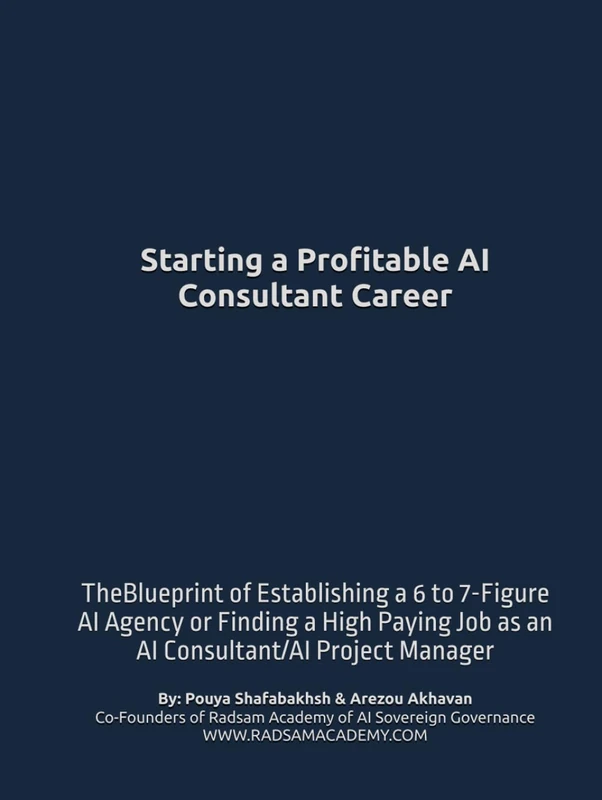 Start a Profitable AI Consultant Career: TheBlueprint of Establishing a 6 to 7-Figure AI Agency or Finding a High Paying Job as an AI Consultant/AI Project Manager