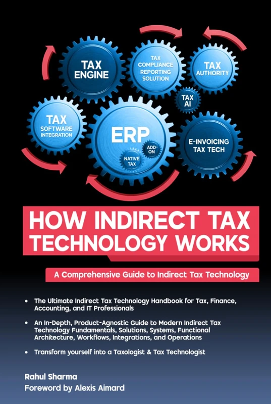 HOW INDIRECT TAX TECHNOLOGY WORKS: A Comprehensive Guide To Indirect Tax Technology