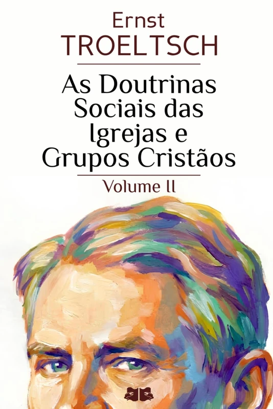 As Doutrinas Sociais das Igrejas e Grupos Cristãos: Volume II