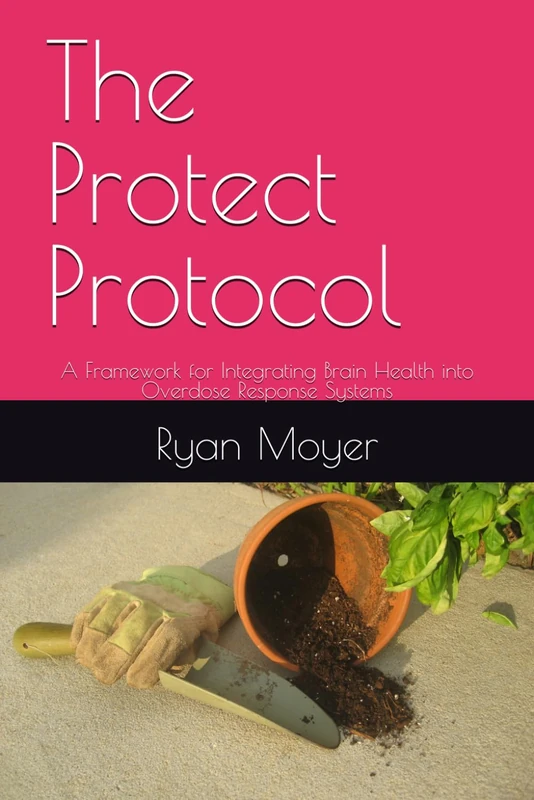 The Protect Protocol: A Framework for Integrating Brain Health into Overdose Response Systems