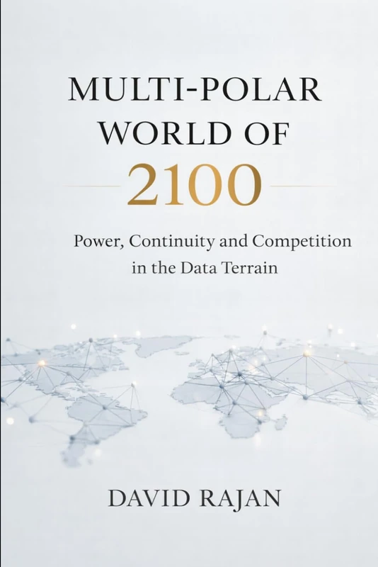 Multi-polar World of 2100: Power, Continuity and Competition in the Data Terrain