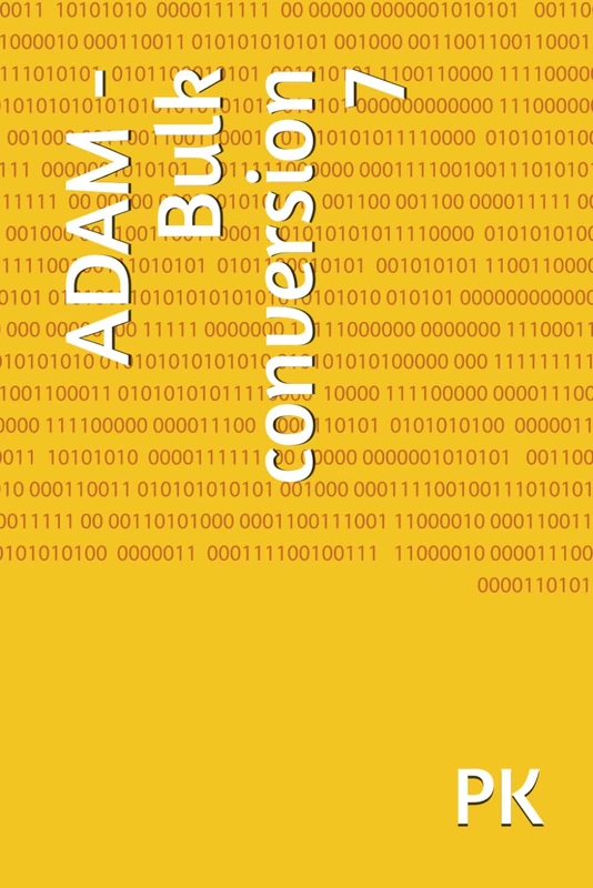 ADAM - Bulk conversion 7