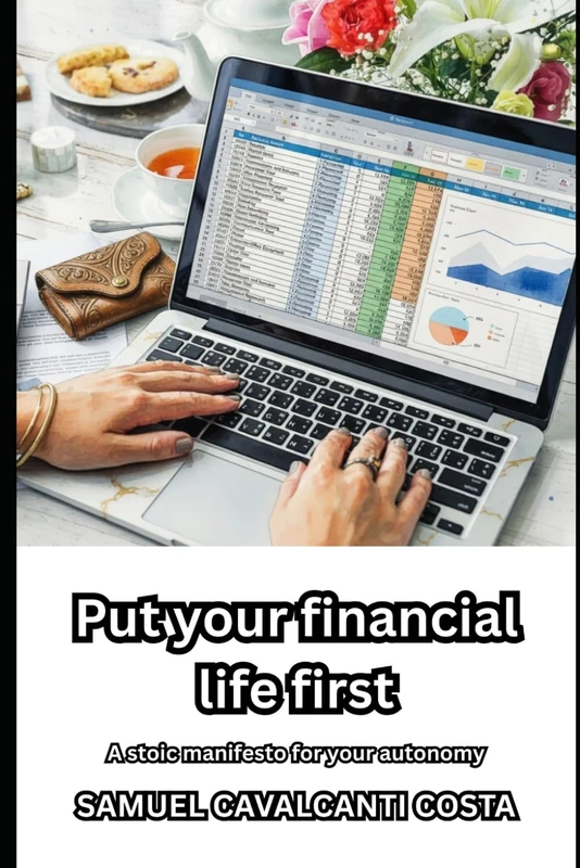 Put your financial life first: A stoic manifesto for your autonomy: 1