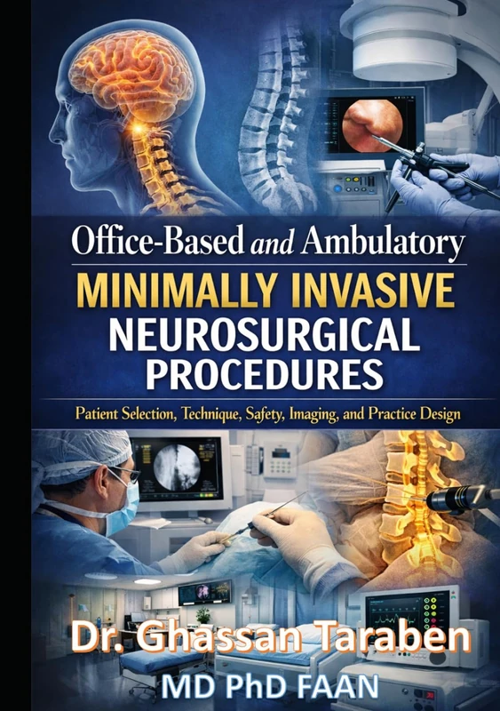 Office-Based and Ambulatory Minimally Invasive Neurosurgical Procedures: Patient Selection, Technique, Safety, Imaging, and Practice Design