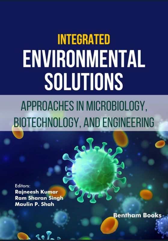 Integrated Environmental Solutions: Approaches in Microbiology, Biotechnology, and Engineering