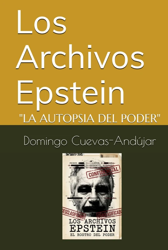 LOS ARCHIVOS EPSTEIN: "LA AUTOPSIA DEL PODER"