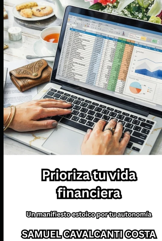 Prioriza tu vida financiera: Un manifiesto estoico por tu autonomía (Put your financial life first)