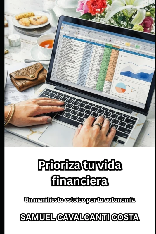 Prioriza tu vida financiera: Un manifiesto estoico por tu autonomía (Put your financial life first)