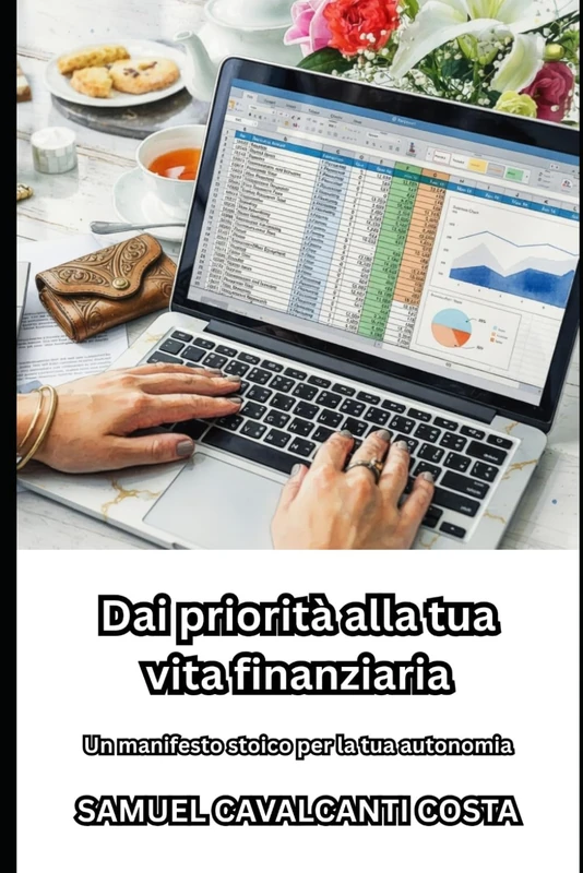 Dai priorità alla tua vita finanziaria: Un manifesto stoico per la tua autonomia (Put your financial life first)