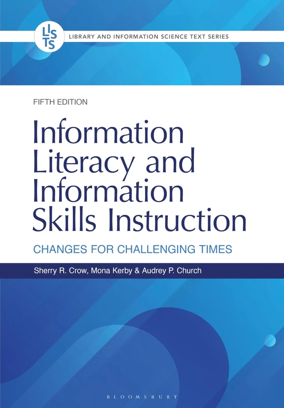 Information Literacy and Information Skills Instruction: Changes for Challenging Times (Library and Information Science Text Series) - Image 1