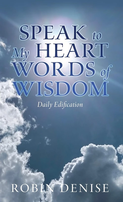 Speak to My Heart Words of Wisdom: Daily Edification: 1