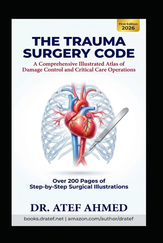Trauma Surgery Code: A Comprehensive Illustrated Atlas of Damage Control and Critical Care Operations (The Surgery and Medicine Code)