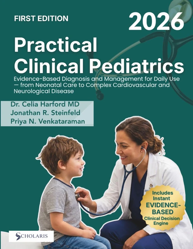 PRACTICAL CLINICAL PEDIATRICS 2026: Evidence-Based Diagnosis and Management for Daily Use — from Neonatal Care to Complex Cardiovascular and Neurological Disease - Image 1