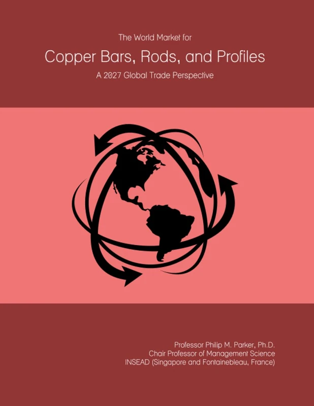 The World Market for Copper Bars, Rods, and Profiles: A 2027 Global Trade Perspective