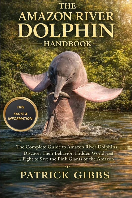 TGE AMAZON RIVER DOLPHIN HANDBOOK: The Complete Guide to Amazon River Dolphins: Discover Their Behavior, Hidden World, and the Fight to Save the Pink Giants of the Amazon. - Image 1