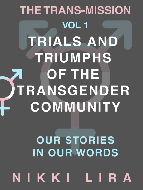 The Trans-Mission: Trials and Triumphs of the Transgender Community - Image 1