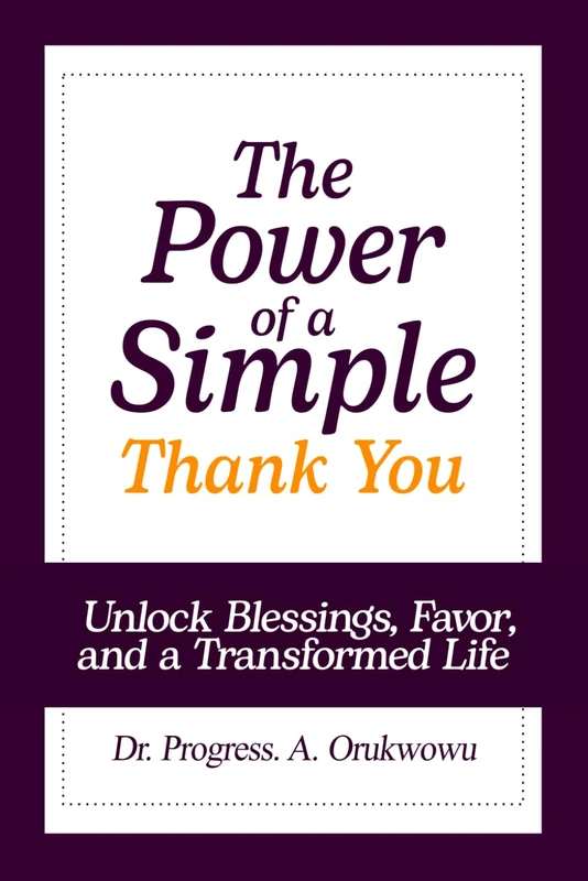 The Power of a Simple Thank You: Unlock Blessings, Favor, and a Transformed Life - Image 1