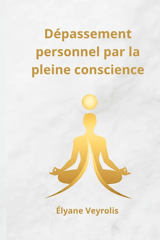 Dépassement personnel par la pleine conscience