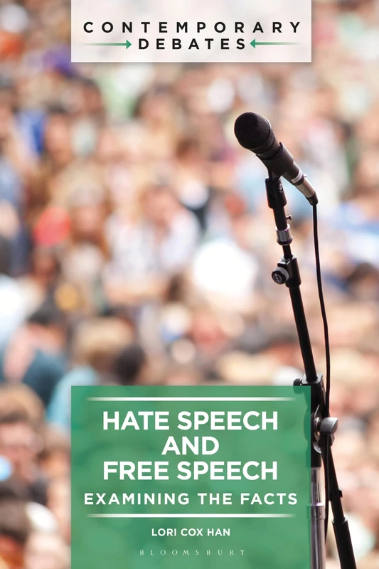 Hate Speech and Free Speech: Examining the Facts (Contemporary Debates)