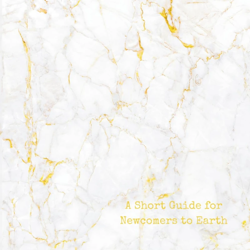 A Short Guide for Newcomers to Earth