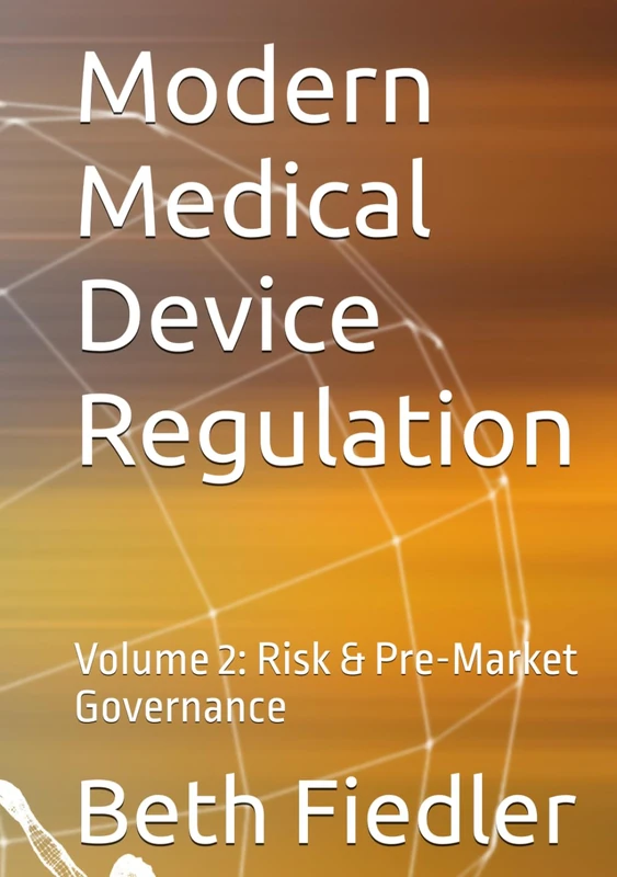 Modern Medical Device Regulation: Volume 2: Risk & Pre-Market Governance