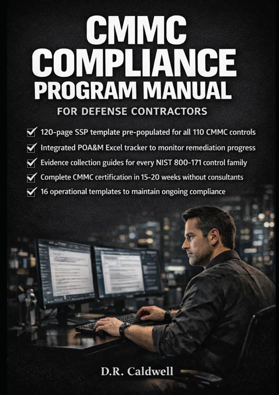 CMMC Compliance Program Manual for Defense Contractors: SSP Templates, POA&M Trackers, Control Evidence Guides for CMMC 2.0 Level 2 Certification: ... Readiness Tools, System Security Plans