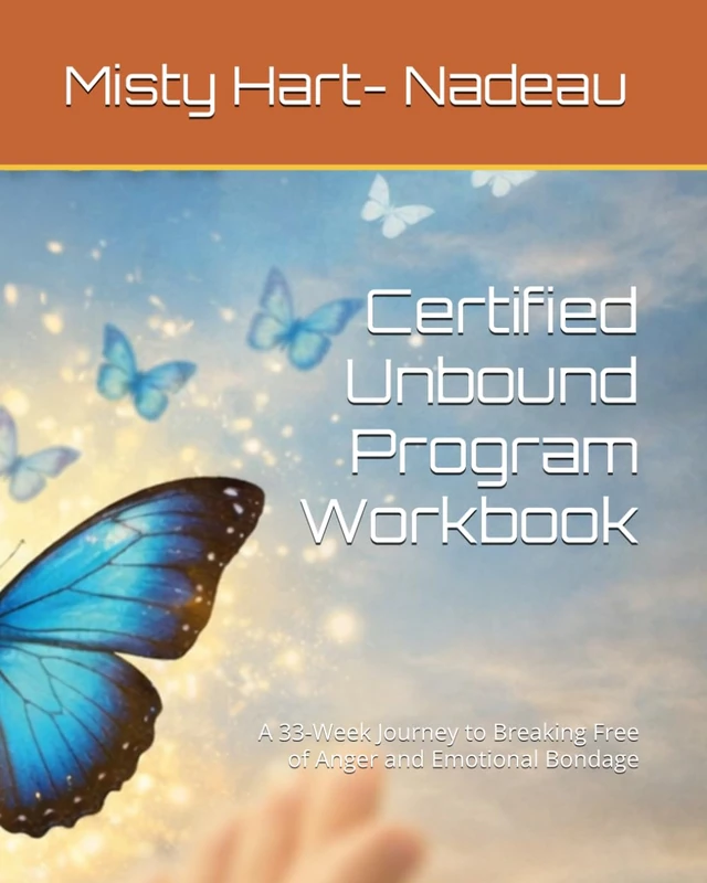 Certified Unbound Program Workbook: A 33-Week Journey to Breaking Free of Anger and Emotional Bondage - Image 1