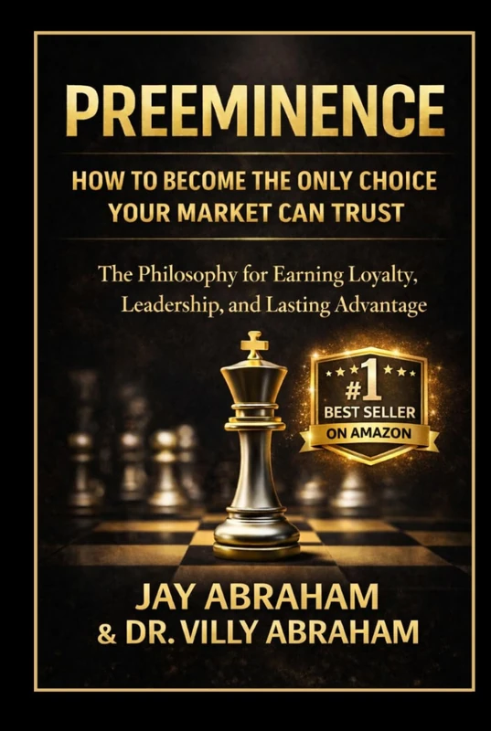 PREEMINENCE: How to Become the Only Choice Your Market Can Trust: A Philosophy for Earning Loyalty, Leadership, and Lasting Advantage - Image 1