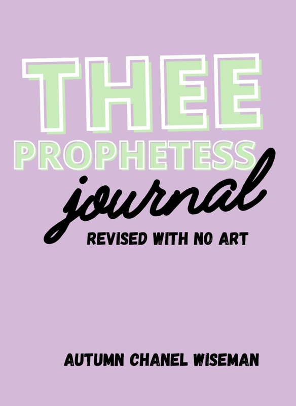 THEE PROPHETESS JOURNAL: REVISED WITH NO ART