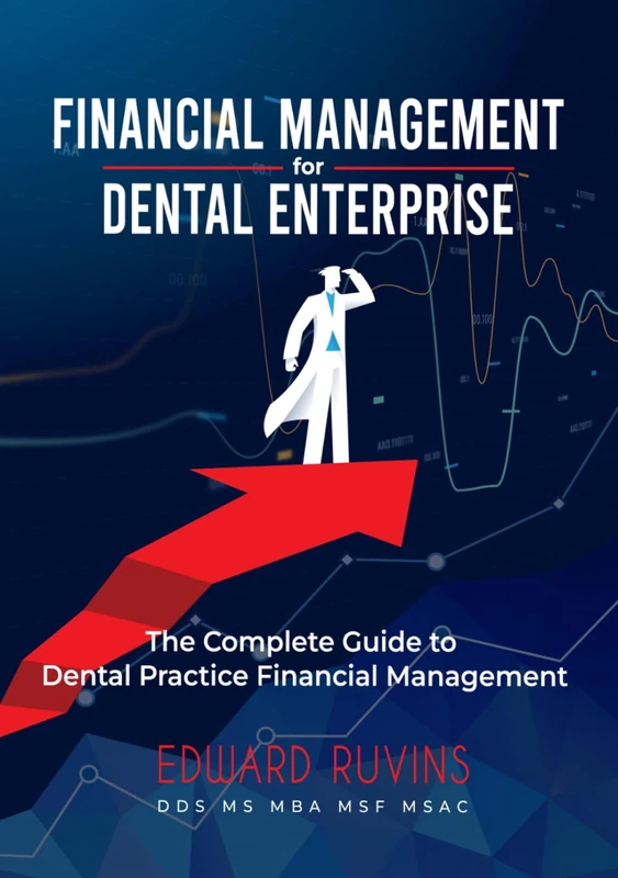 Financial Management for Dental Enterprise: The Complete Guide to Dental Practice Financial Management (Dental Enterprise Economics) - Image 1