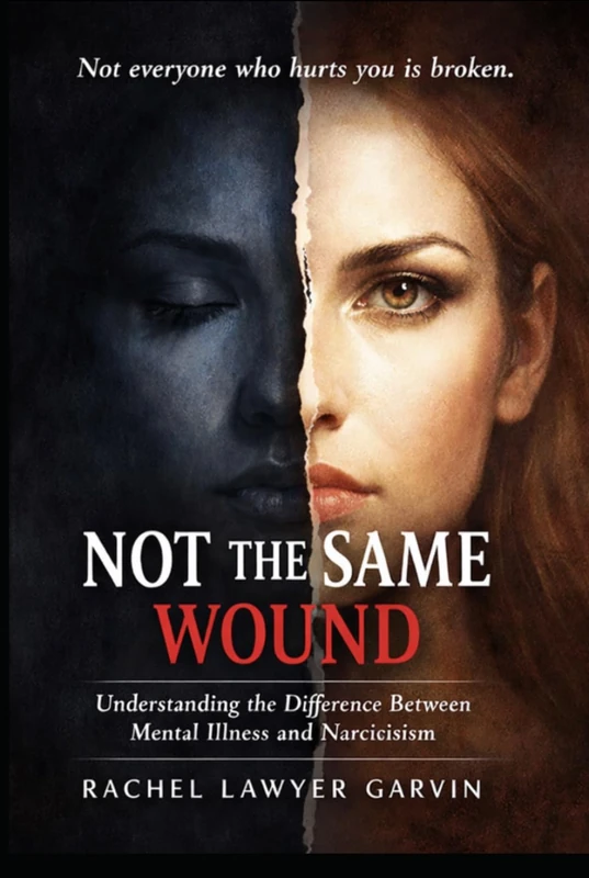 Not The Same Wound: Understanding the Difference Between Mental Illness and Narcissism - Image 1